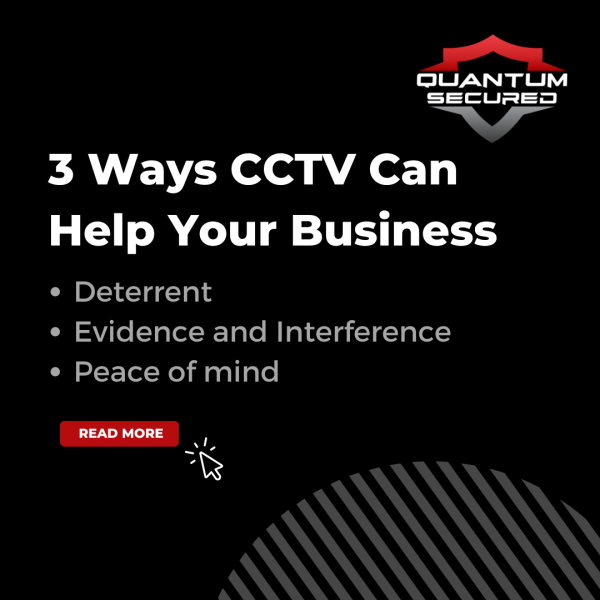 3 Ways CCTV Can Help Your Business Quantum Secured